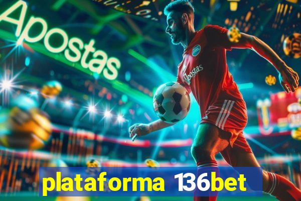 plataforma 136bet