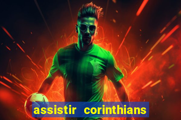 assistir corinthians fut max