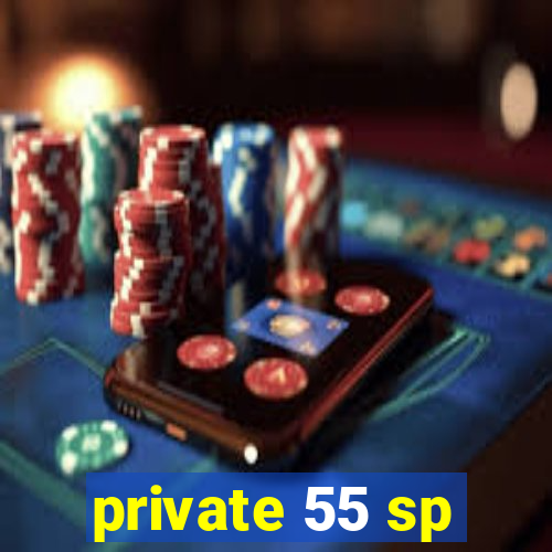 private 55 sp