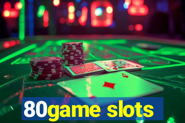 80game slots