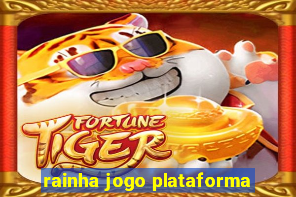 rainha jogo plataforma