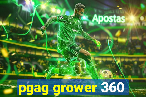 pgag grower 360