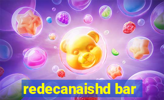 redecanaishd bar