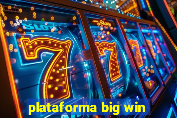 plataforma big win