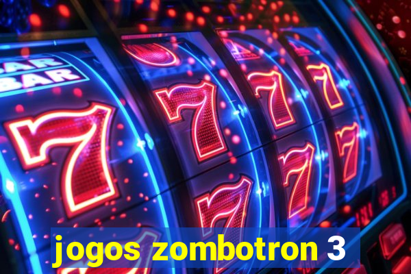 jogos zombotron 3