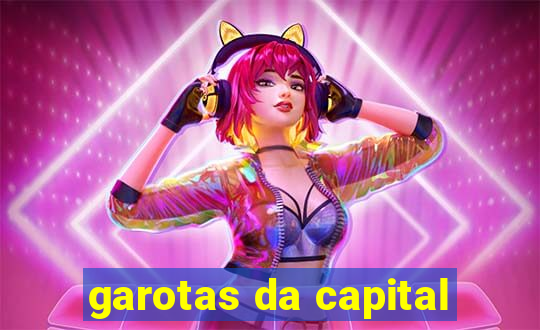 garotas da capital