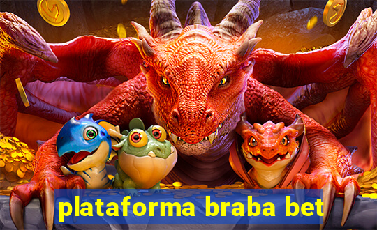 plataforma braba bet