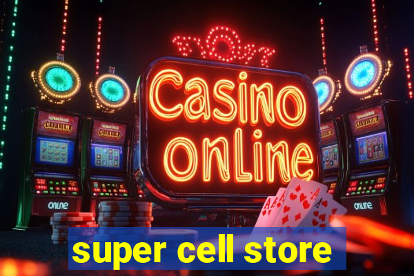 super cell store