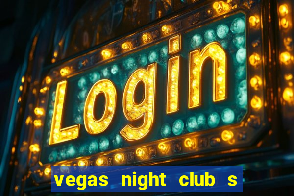 vegas night club s o louren o do sul