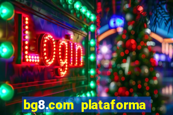 bg8.com plataforma paga mesmo