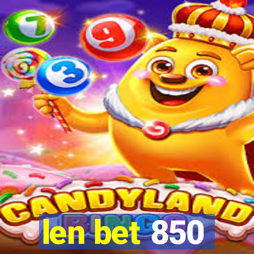 len bet 850