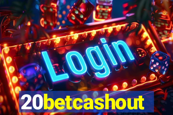 20betcashout