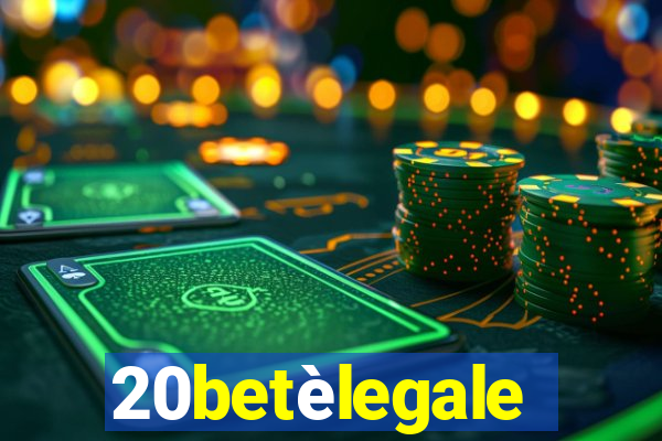 20betèlegale