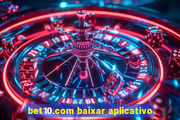 bet10.com baixar aplicativo