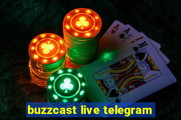 buzzcast live telegram