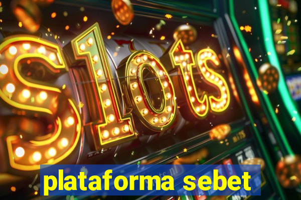 plataforma sebet