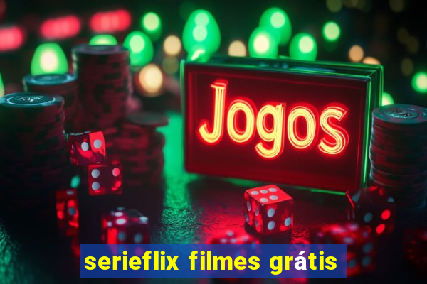 serieflix filmes grátis