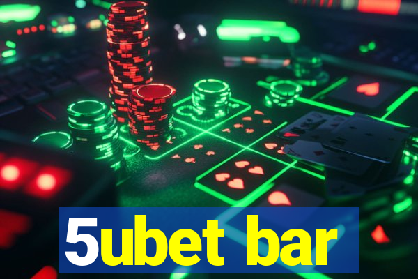 5ubet bar