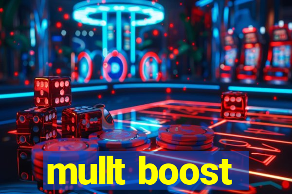 mullt boost