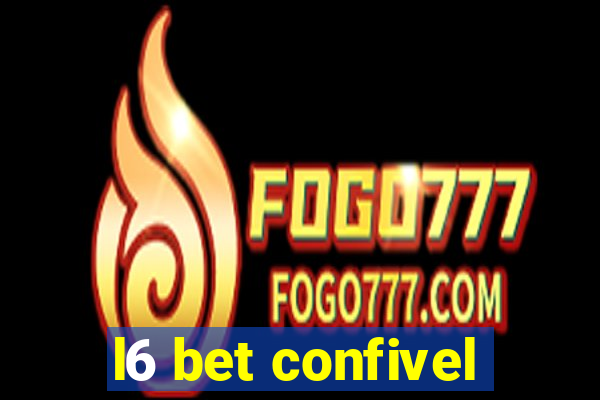 l6 bet confivel