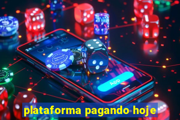 plataforma pagando hoje