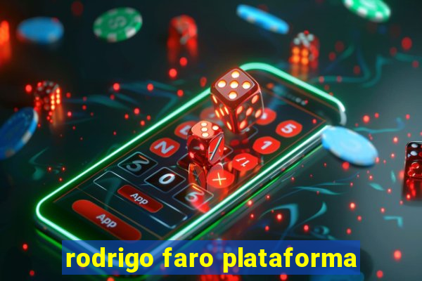 rodrigo faro plataforma