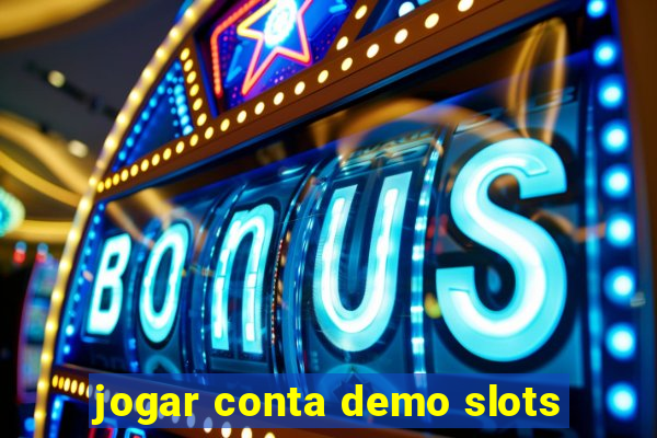 jogar conta demo slots