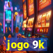 jogo 9k