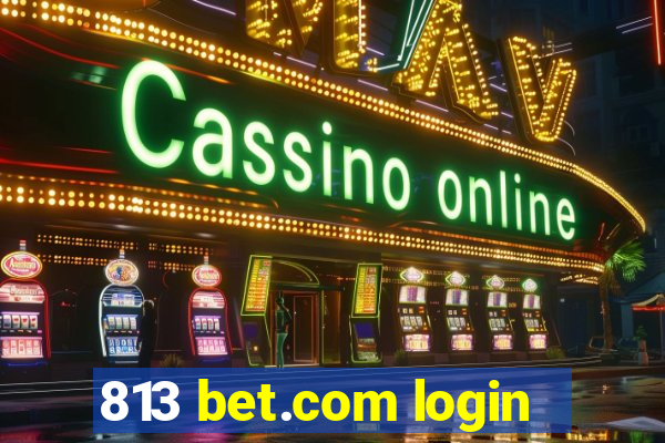 813 bet.com login