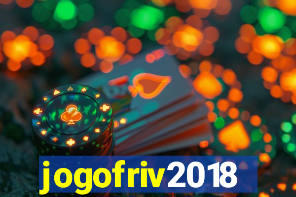 jogofriv2018