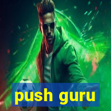 push guru