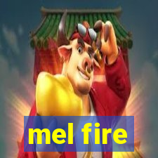 mel fire