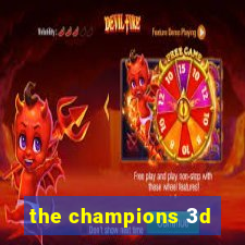 the champions 3d