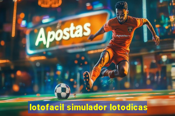 lotofacil simulador lotodicas