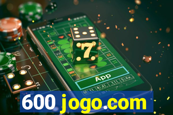 600 jogo.com