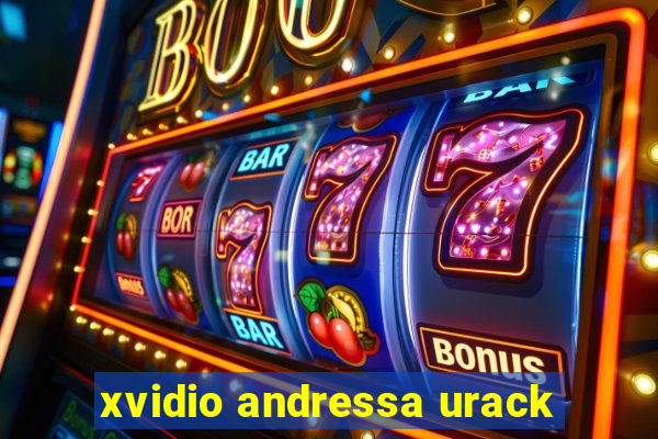 xvidio andressa urack