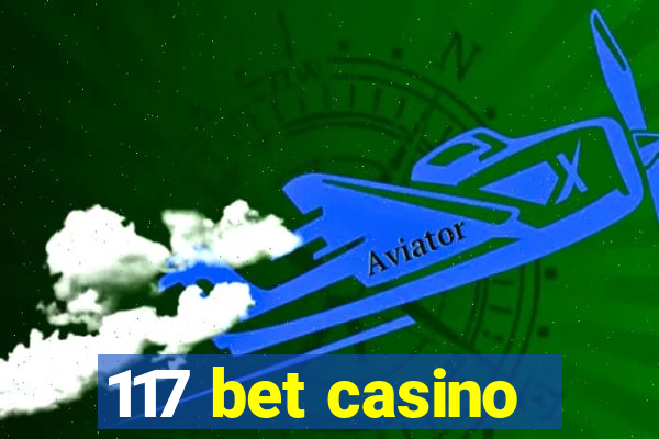 117 bet casino