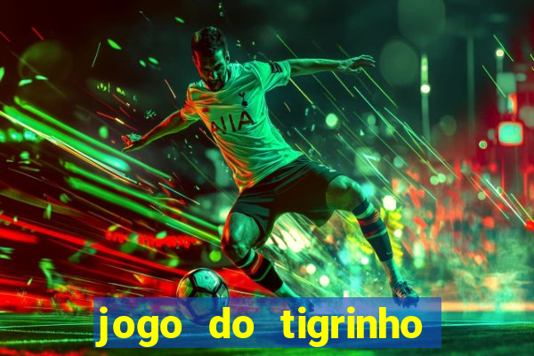 jogo do tigrinho de 2 reais