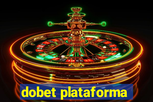 dobet plataforma