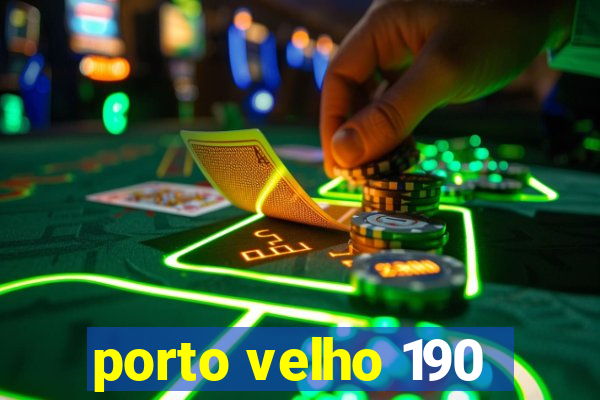 porto velho 190