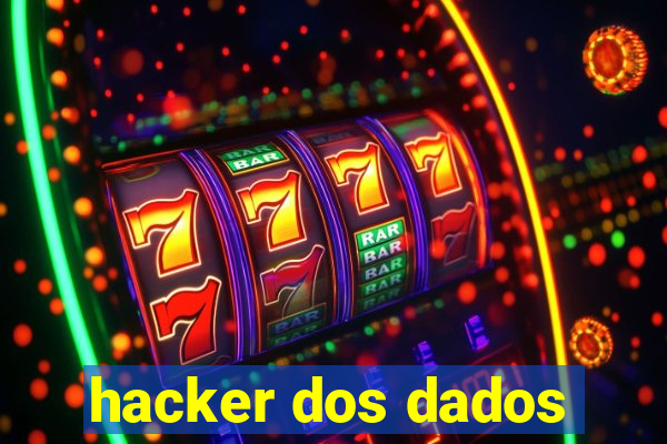 hacker dos dados