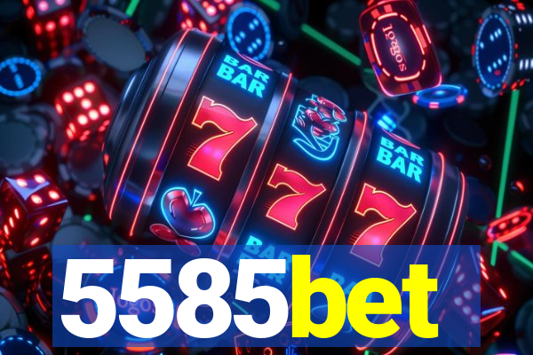 5585bet