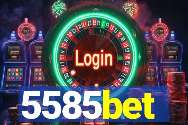 5585bet