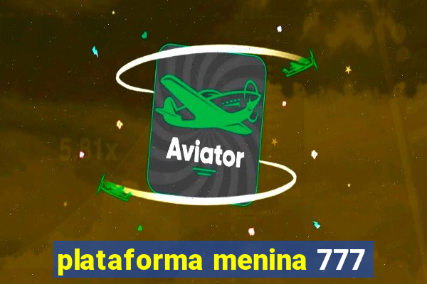 plataforma menina 777