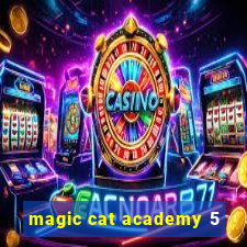 magic cat academy 5