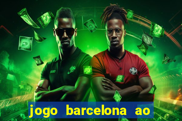 jogo barcelona ao vivo futemax