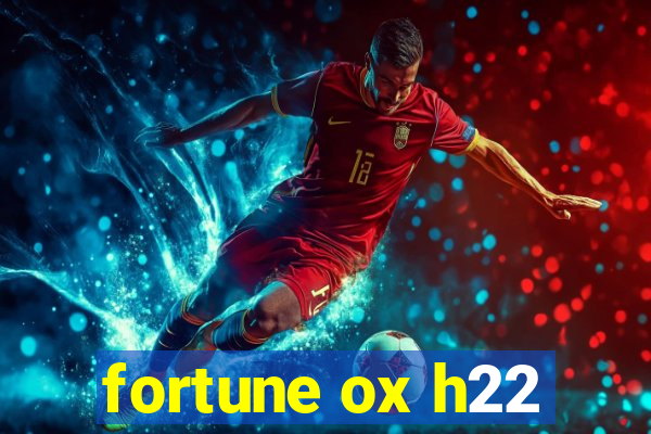 fortune ox h22