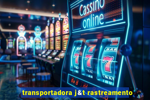 transportadora j&t rastreamento