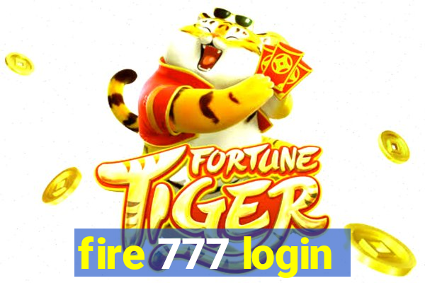 fire 777 login