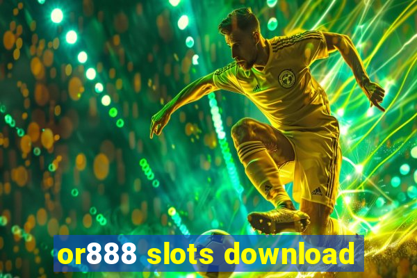 or888 slots download